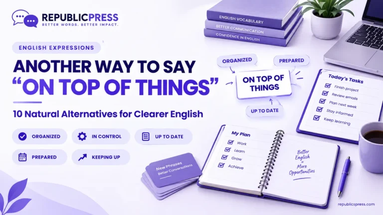 another way to say on top of things