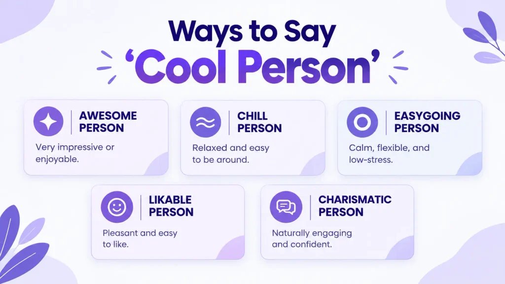 Comparison of natural alternatives to say cool person including awesome, chill, easygoing, likable, and charismatic